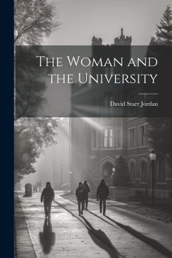 The Woman and the University - Jordan, David Starr