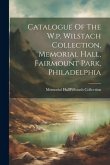 Catalogue Of The W.p. Wilstach Collection, Memorial Hall, Fairmount Park, Philadelphia