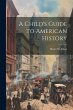 A Child's Guide to American History - Bild 1