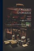 Oeuvres D'oribase: Texte Grec, En Grande Partie Inédit, Collationnée Sur Les Manuscrits; Volume 4