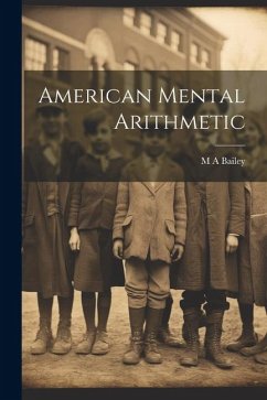 American Mental Arithmetic - Bailey, M. A.