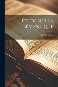 Étude Sur La Sémantique - Svedelius, Carl