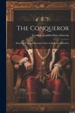 The Conqueror: Being the True and Romantic Story of Alexander Hamilton