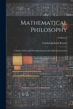 Mathematical Philosophy - Keyser, Cassius Jackson