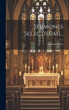 Sermones Selectissimi... - Vieira, António