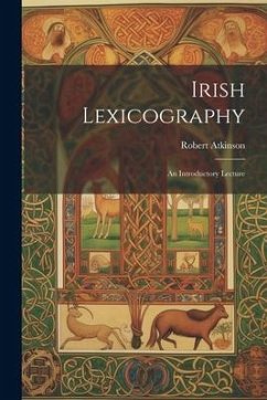 Irish Lexicography: An Introductory Lecture - Atkinson, Robert