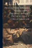 Piccolo Dizionario Parmigiano-Italiano Ad Uso Delle Scuole E Delle Famiglie