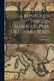 La République Tchéco-Slovaque. Préf. de Edvard Benès