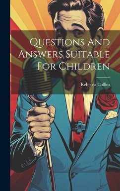 Questions And Answers Suitable For Children - Collins, Rebecca