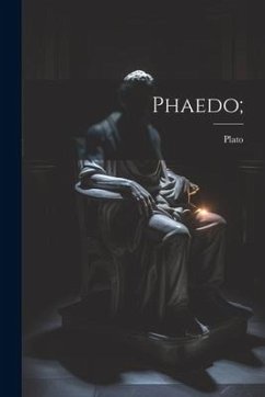 Phaedo; - Plato
