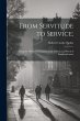 From Servitude to Service; - Bild 1