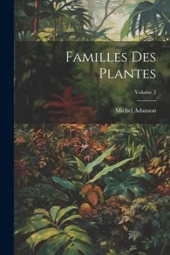 Familles Des Plantes; Volume 2 - Adanson, Michel