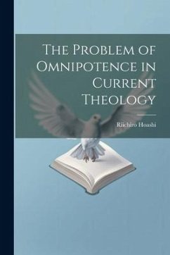 The Problem of Omnipotence in Current Theology - Hoashi, Riichiro