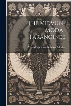 The Vidvun-Moda-Taranginee - Bakadur, Maha-Raja Kalee-Krishna