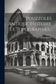 Pouzzoles Antique (histoire Et Topographie)...
