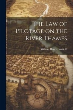 The Law of Pilotage on the River Thames - Farnfield, William Henry