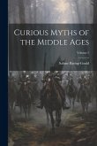 Curious Myths of the Middle Ages; Volume 2