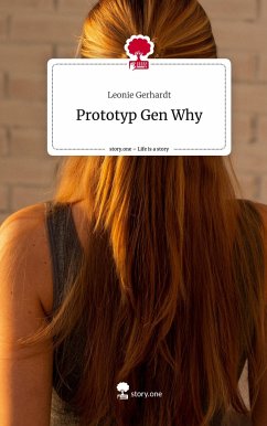 Prototyp Gen Why. Life is a Story - story.one - Gerhardt, Leonie