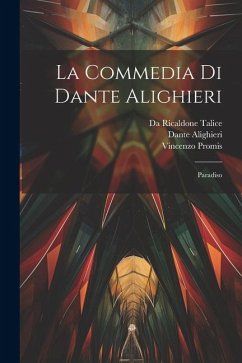 La Commedia Di Dante Alighieri: Paradiso - Alighieri, Dante; Talice, Da Ricaldone; Promis, Vincenzo