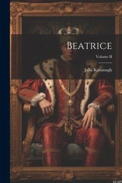 Beatrice; Volume II - Kavanagh, Julia