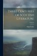 Three Centuries of Scottish Literature;... - Bild 1