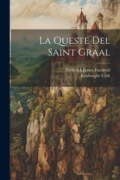 La Queste Del Saint Graal - Furnivall, Frederick James