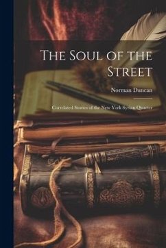 The Soul of the Street: Correlated Stories of the New York Syrian Quarter - Duncan, Norman