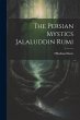The Persian Mystics Jalaluddin Rumi - Bild 1
