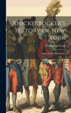 Knickerbocker's History Of New York: Knickerbocker Miscellanies