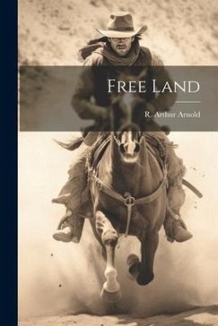 Free Land - Arnold, R. Arthur