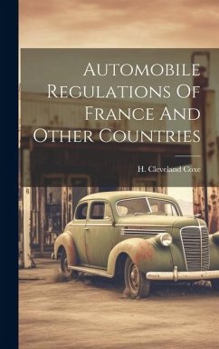 Automobile Regulations Of France And Other Countries - Coxe, H. Cleveland