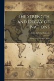 The Strength and Decay of Nations: Being Two Essays With Notes