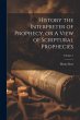 History the Interpreter of Prophecy, or... - Bild 1