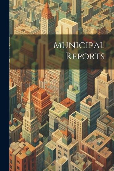 Municipal Reports Municipal Reports