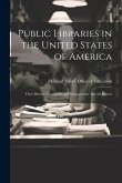 Public Libraries in the United States of America: Their History, Condition, and Management. Special Report