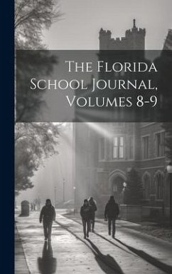 The Florida School Journal, Volumes 8-9 - Anonymous