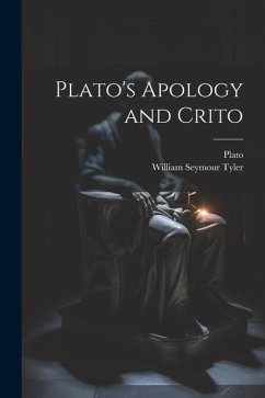 Plato's Apology and Crito - Tyler, William Seymour; Plato