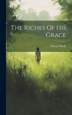 The Riches Of His Grace - Brady, Cheyne