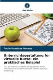 Unterrichtsgestaltung für virtuelle Kurse: ein praktisches Beispiel