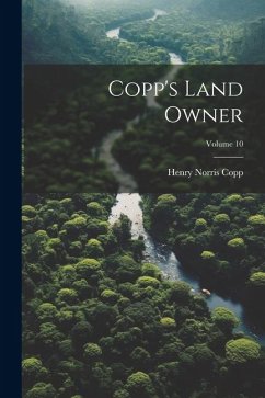 Copp's Land Owner; Volume 10 - Copp, Henry Norris