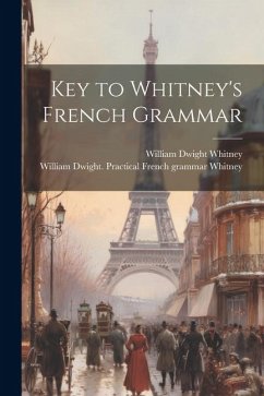 Key to Whitney's French Grammar - Whitney, William Dwight