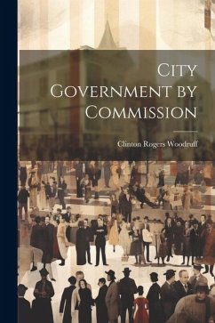 City Government by Commission - Woodruff, Clinton Rogers