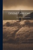 Divine Emblems: Or, Temporal Things Spiritualized
