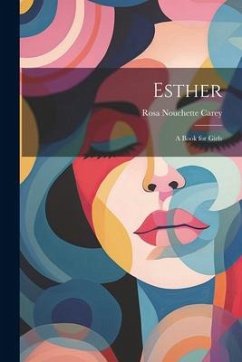 Esther: A book for girls - Carey, Rosa Nouchette