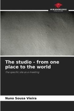 The studio - from one place to the world - Sousa Vieira, Nuno