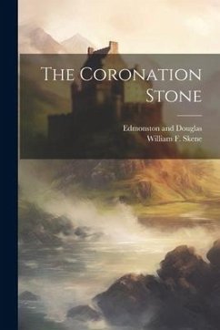 The Coronation Stone - Skene, William F.