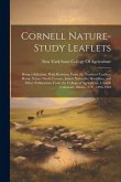Cornell Nature-Study Leaflets: Being a Selection, With Revision, From the Teachers' Leaflets, Home Nature-Study Lessons, Junior Naturalist Monthlies,