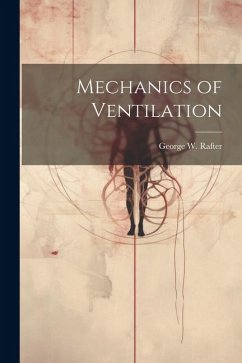 Mechanics of Ventilation - Rafter, George W.