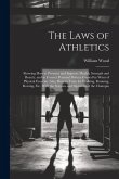 The Laws of Athletics: Showing How to Preserve and Improve Health, Strength and Beauty, and to Correct Personal Defects Caused by Want of Phy