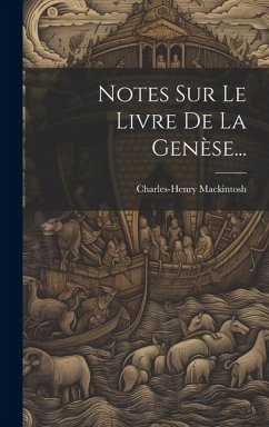 Notes Sur Le Livre De La Genèse... - Mackintosh, Charles-Henry